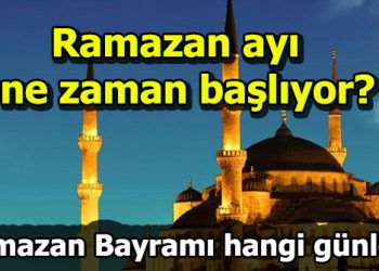 Ramazan ayı ne zaman başlıyor? 2019 Ramazan Bayramı hangi günlere denk geliyor?